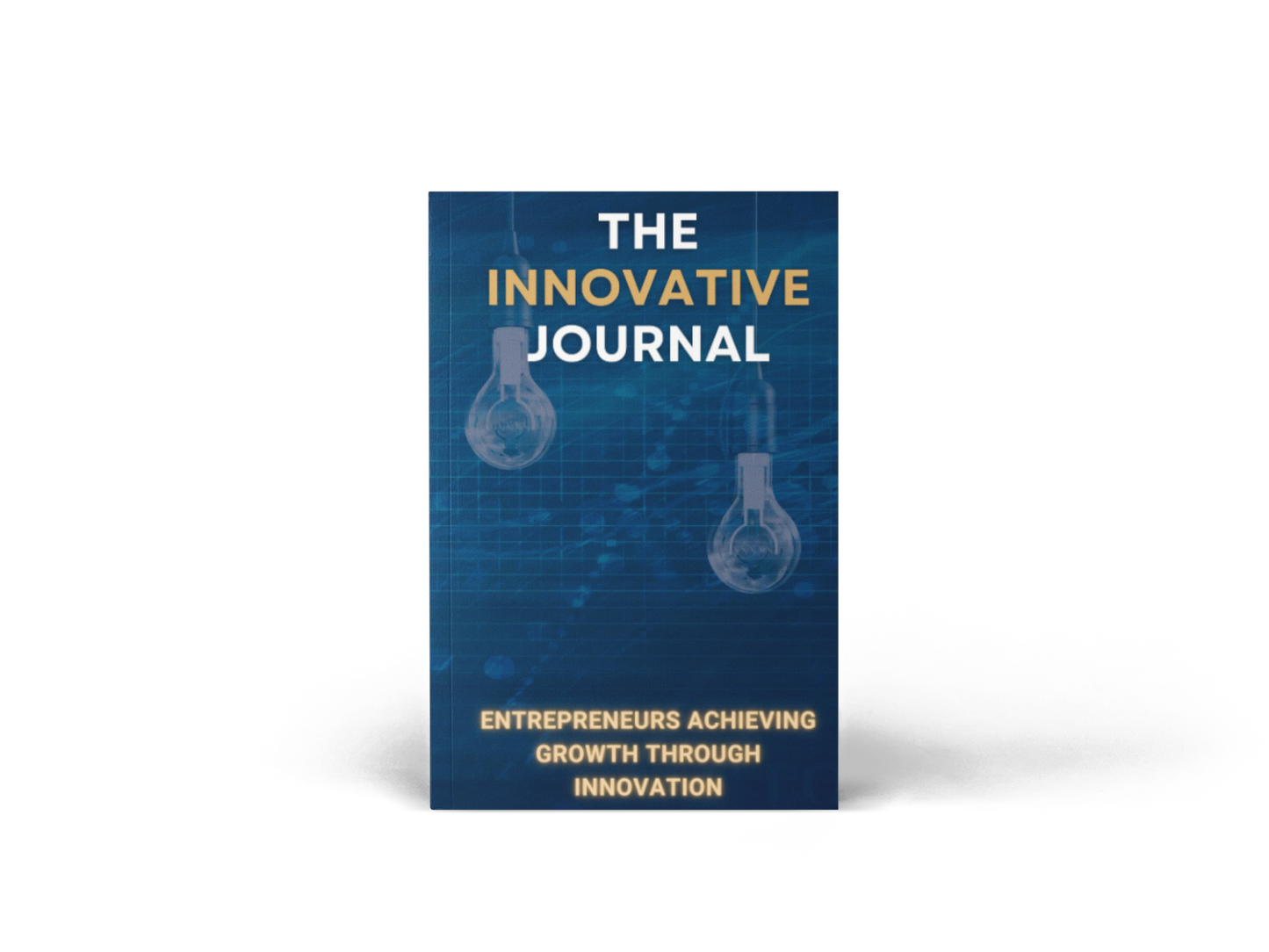 The Innovative Journal: "Entrepreneurs Achieving Growth Through Innovation"