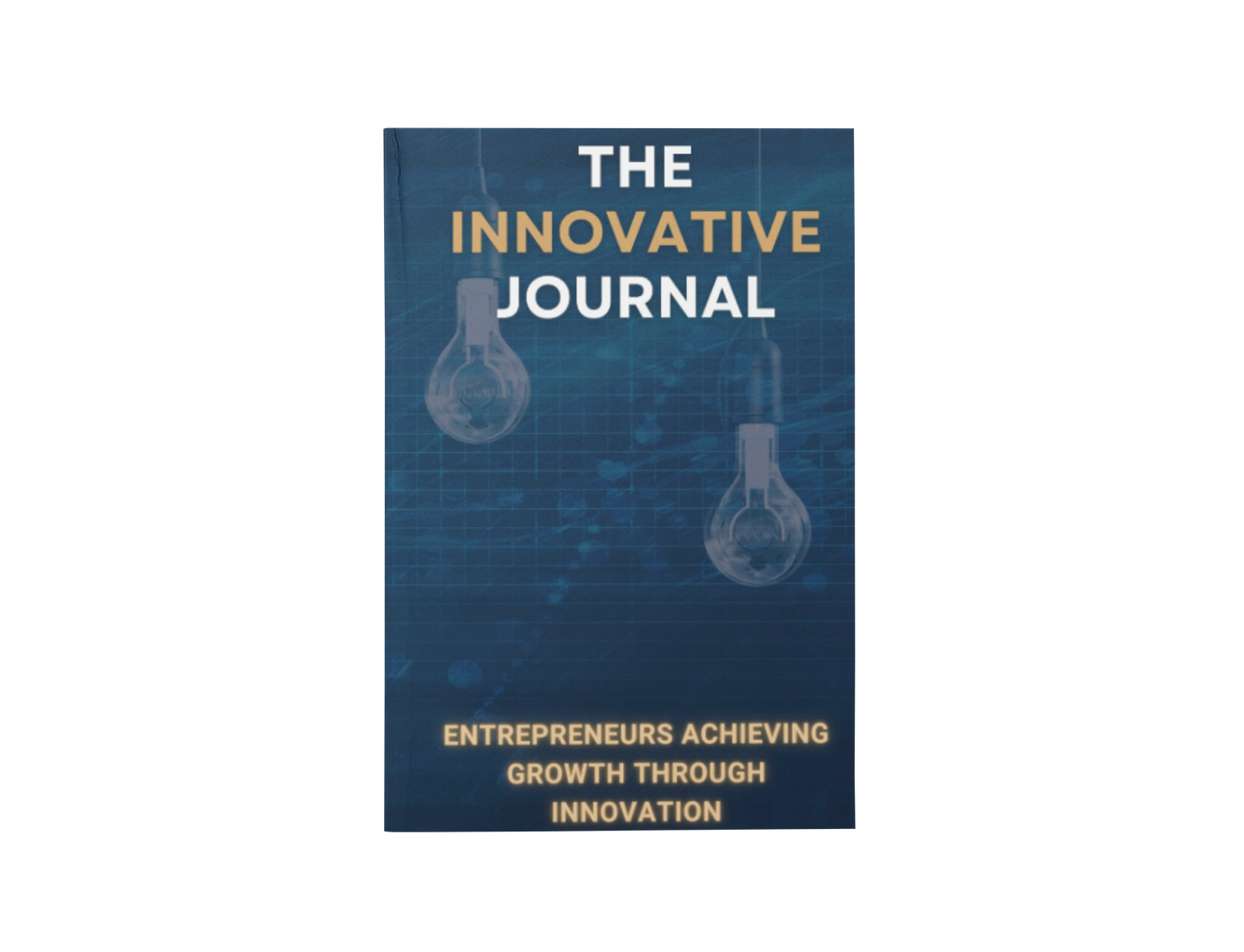 The Innovative Journal: "Entrepreneurs Achieving Growth Through Innovation"